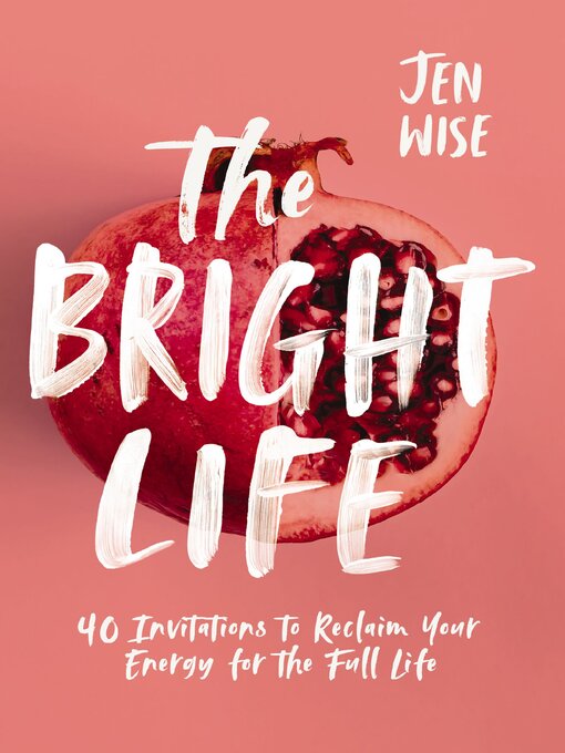 Title details for The Bright Life by Jen Wise - Available